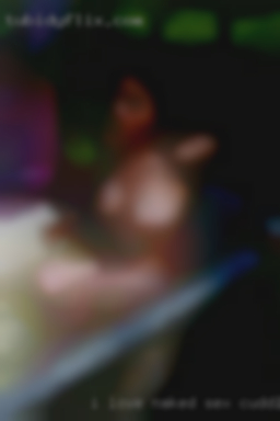 I love naked sex, cuddling from Walnut Ridge, foreplay.